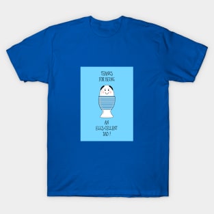 Thanks For Being An Eggs-cellent Dad T-Shirt